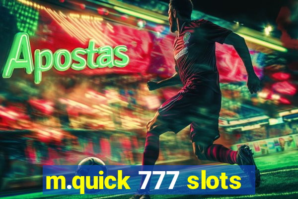 m.quick 777 slots