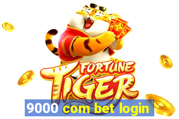 9000 com bet login