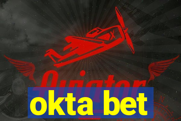 okta bet