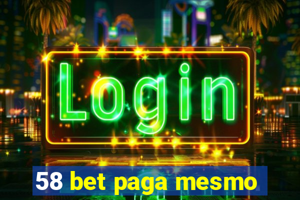 58 bet paga mesmo