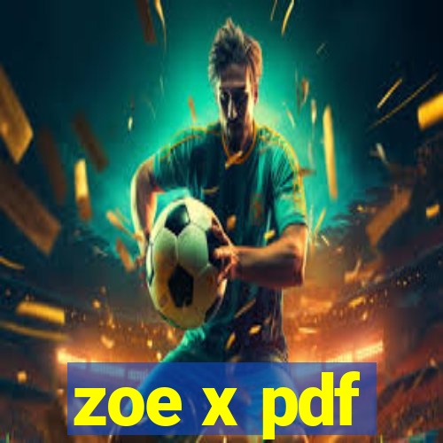 zoe x pdf