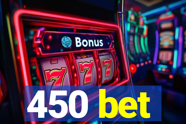 450 bet