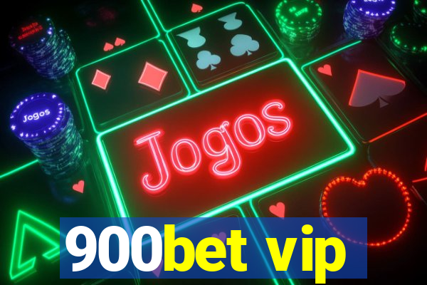 900bet vip