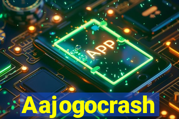 Aajogocrash