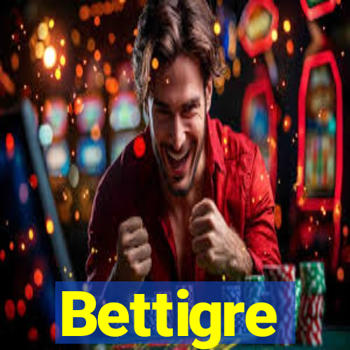 Bettigre