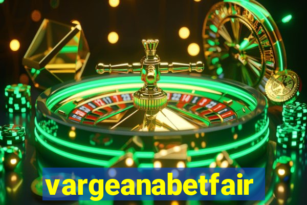 vargeanabetfair