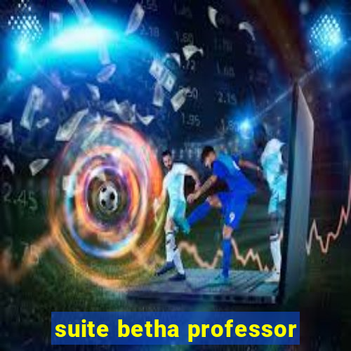 suite betha professor