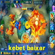 kebet baixar