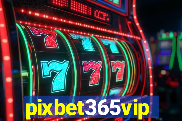 pixbet365vip