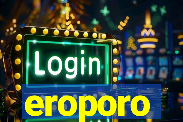 eroporo