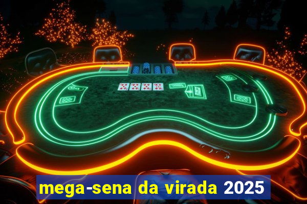 mega-sena da virada 2025