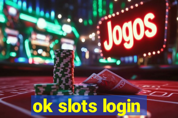 ok slots login