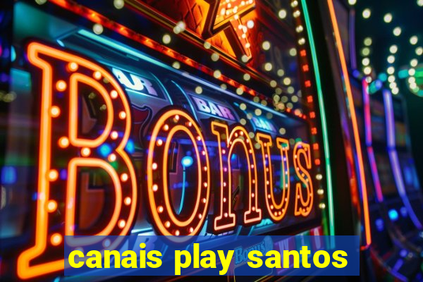 canais play santos