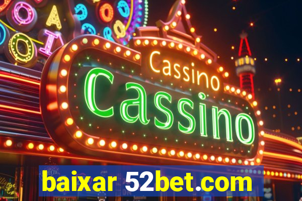 baixar 52bet.com