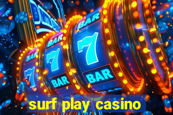 surf play casino