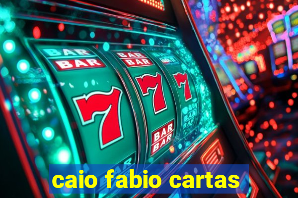 caio fabio cartas