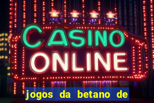 jogos da betano de 10 centavos