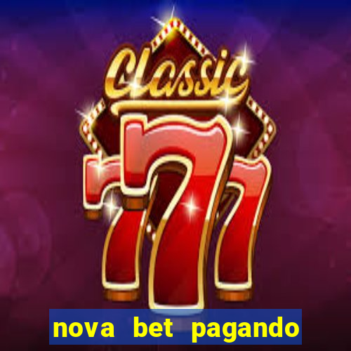 nova bet pagando no cadastro