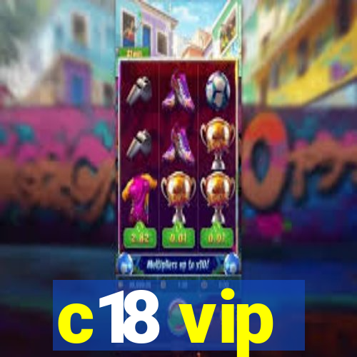 c18 vip