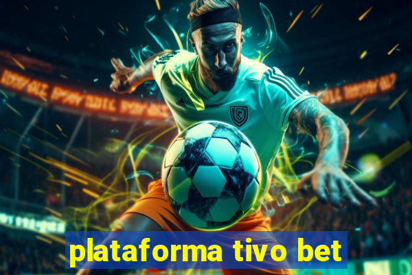 plataforma tivo bet