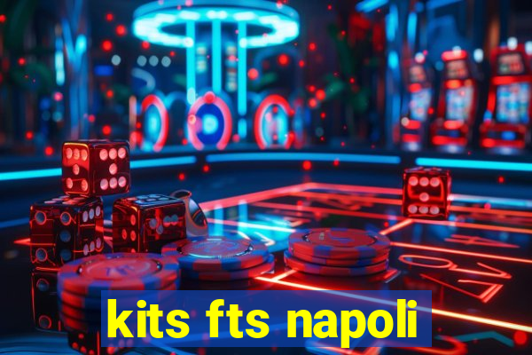 kits fts napoli