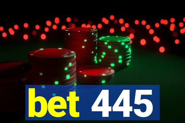 bet 445