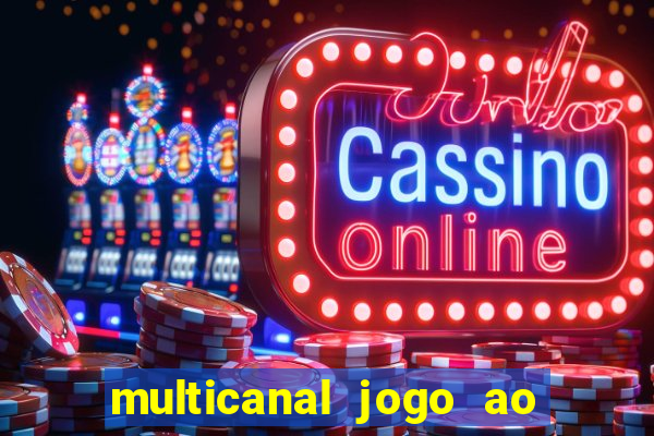 multicanal jogo ao vivo fans