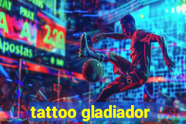 tattoo gladiador