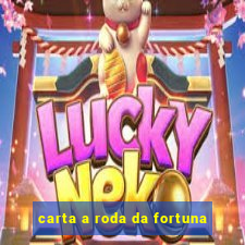 carta a roda da fortuna