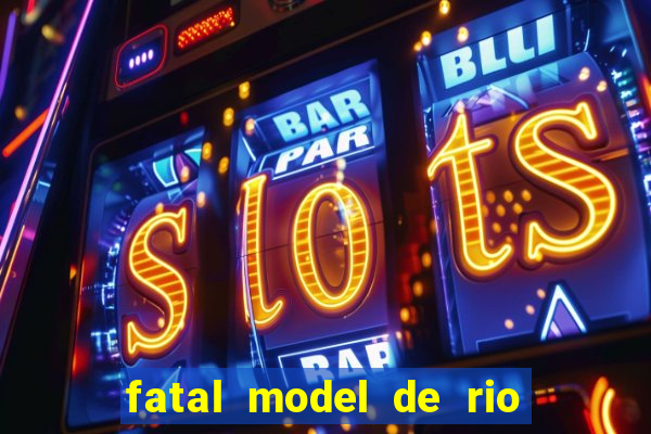 fatal model de rio claro sp