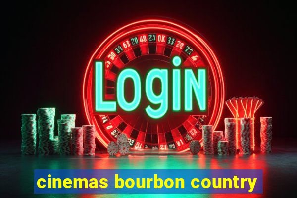 cinemas bourbon country