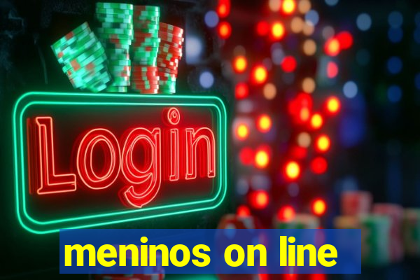 meninos on line