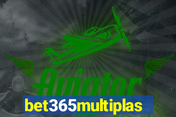 bet365multiplas