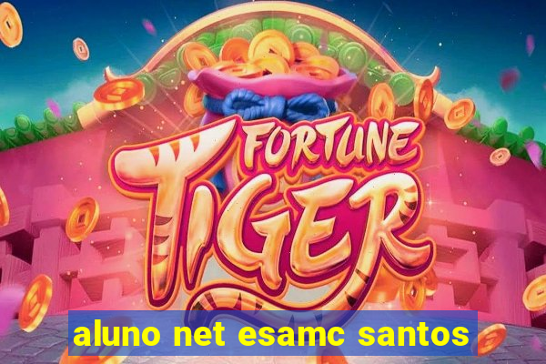 aluno net esamc santos