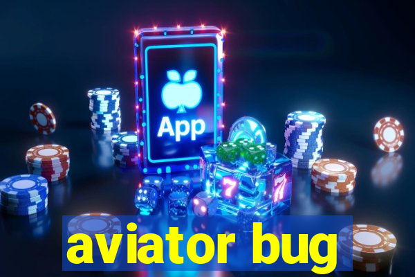 aviator bug