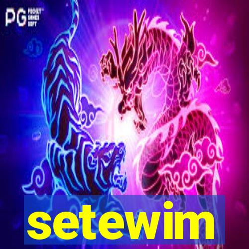 setewim