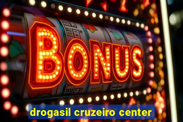 drogasil cruzeiro center