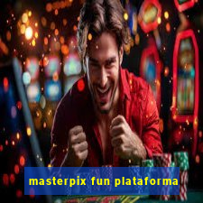 masterpix fun plataforma