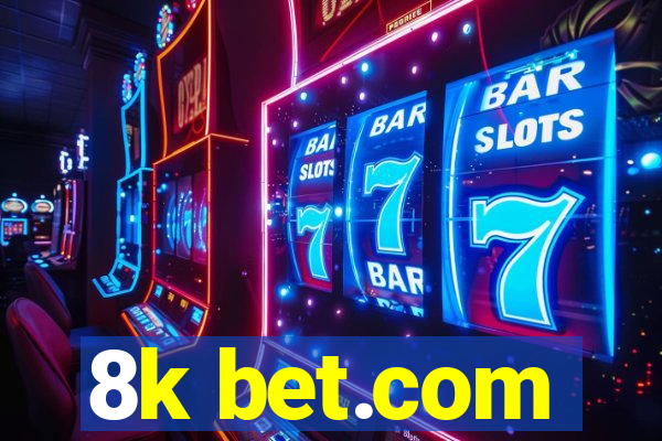 8k bet.com