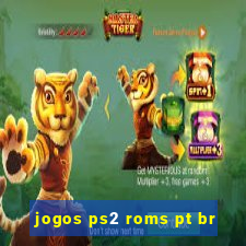 jogos ps2 roms pt br