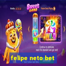 felipe neto bet