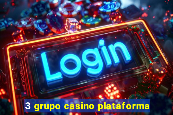 3 grupo casino plataforma