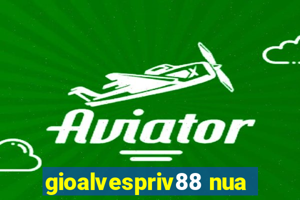 gioalvespriv88 nua