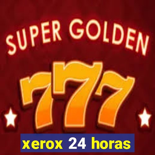 xerox 24 horas