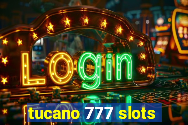 tucano 777 slots