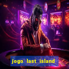 jogo last island of survival