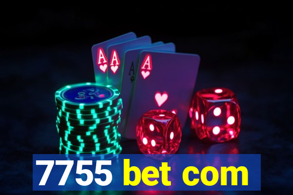 7755 bet com