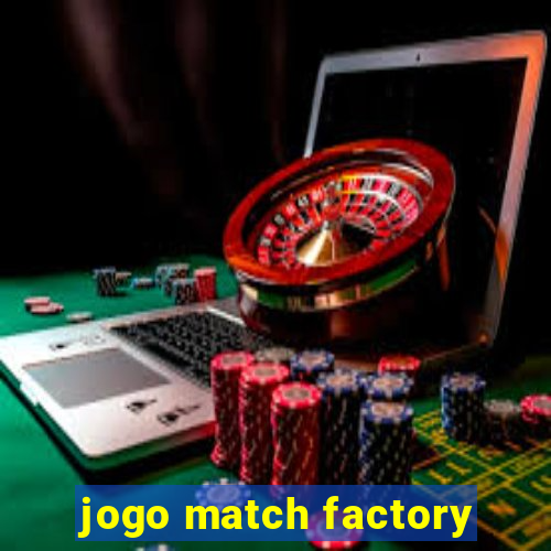 jogo match factory