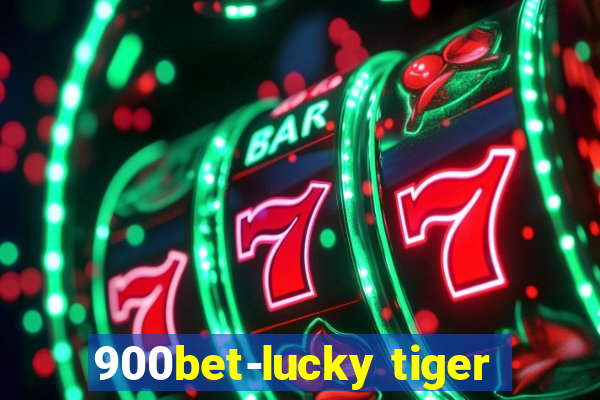 900bet-lucky tiger