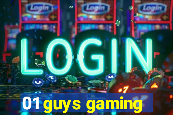 01 guys gaming